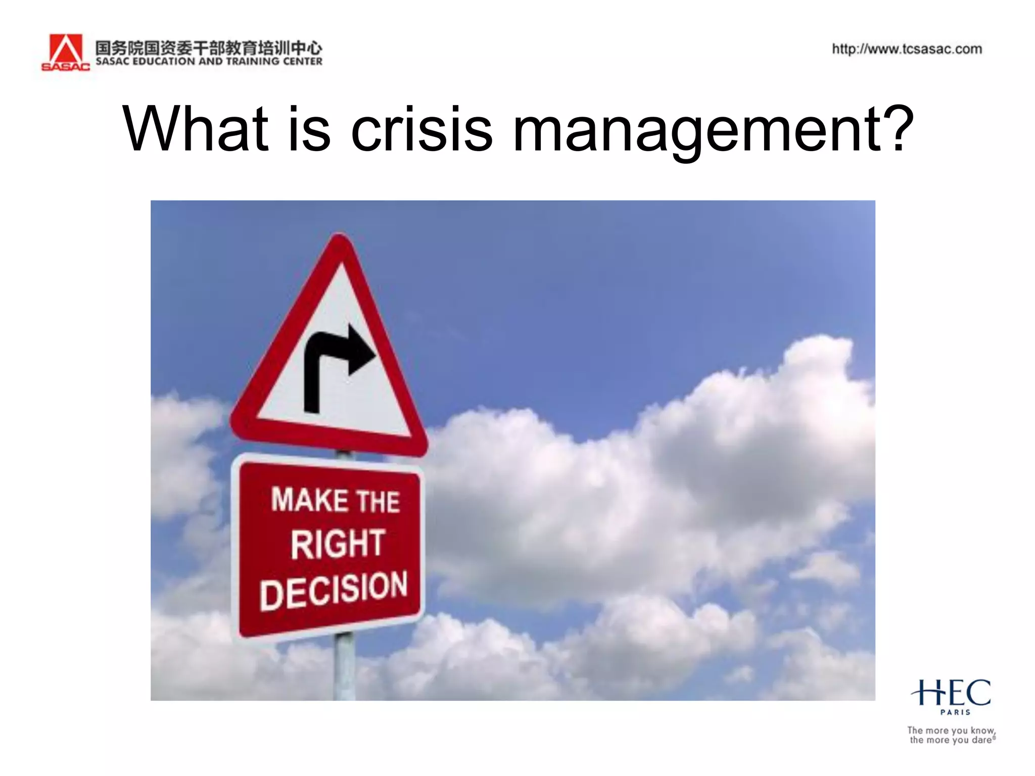 What is crisis management?
 