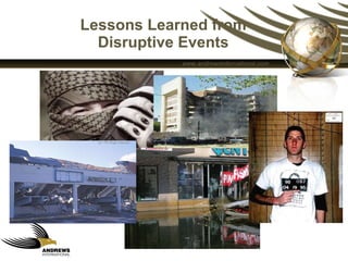 Lessons Learned from Disruptive Events 