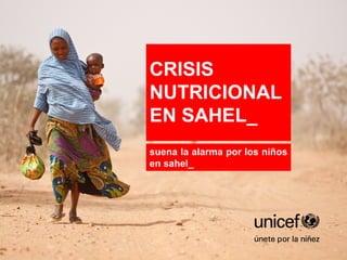 CRISIS
NUTRICIONAL
EN SAHEL_
suena la alarma por los niños
en sahel_
 