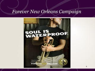 Forever New Orleans Campaign
6
 