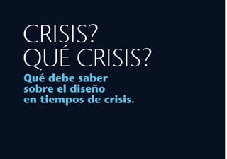 Crisis? Qué Crisis?