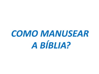 NT (NOVO TESTAMENTO) 27 LIVROS
EVANGELHOS
Mt - Evangelho segundo São Mateus (28 capítulos)
Mc - Evangelho segundo São Marcos (16 capítulos)
Lc - Evangelho segundo São Lucas (24 capítulos)
Jo - Evangelho segundo São João (21 capítulos)
ATOS
At - Atos dos Apóstolos (28 capítulos)

HEBREUS
Hb - Epístola aos Hebreus (13 capítulos)
EPISTOLAS CATÓLICAS
Tg - Epístola de São Tiago (5 capítulos)
1Pd - Primeira Epístola de São Pedro (5
capítulos)
2Pd - Segunda Epístola de São Pedro (3
capítulos)
1Jo - Primeira Epístola de São João (5
capítulos)
2Jo - Segunda Epístola de São João (1
capítulos)
3Jo - Terceira Epístola de São João (1
capítulos)
Jd - Epístola de São Judas (1 capítulos)

COMO MANUSEAR
A BÍBLIA?

EPÍSTOLAS DE SÃO PAULO
Rm - Epístola de São Paulo aos Romanos (16 capítulos)
1Cor - Primeira Epístola aos Coríntios (16 capítulos)
2Cor - Segunda Epístola aos Coríntios (13 capítulos)
Gl - Epístola aos Gálatas (6 capítulos)
Ef - Epístola aos Efésios (6 capítulos)
Fl - Epístola aos Filipenses (4 capítulos)
Cl - Epístola aos Colossenses (4 capítulos)
1Ts - Primeira Epístola aos Tessalonicenses (5 capítulos)
2Ts - Segunda Epístola aos Tessalonicenses (3 capítulos) APOCALIPSE
Ap - Apocalipse de São João (22 capítulos)
1Tm - Primeira Epístola a Timóteo (6 capítulos)
2Tm - Segunda Epístola a Timóteo (4 capítulos)
Tt - Epístola a Tito (3 capítulos)
Fm - Epístola a Filêmon (1 capítulos)

 