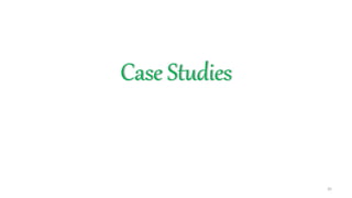 Case Studies
35
 
