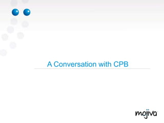 A Conversation with CPB
 