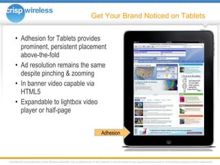Get Your Brand Noticed on Tablets <ul><li>Adhesion for Tablets provides prominent, persistent placement above-the-fold </l...