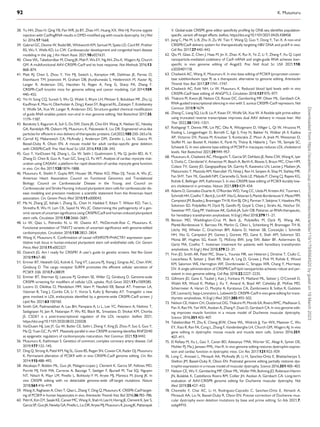 92 K. Musunuru
38. Yu HH, Zhao H, Qing YB, Pan WR, Jia BY, Zhao HY, Huang XX, Wei HJ. Porcine zygote
injection with Cas9/sgRNA results in DMD-modified pig with muscle dystrophy. Int J Mol
Sci 2016;17:1668.
39. Gabriel GC, Devine W, Redel BK, Whitworth KM, Samuel M, Spate LD, Cecil RF, Prather
RS, Wu Y, Wells KD, Lo CW. Cardiovascular development and congenital heart disease
modeling in the pig. J Am Heart Assoc 2021;10:e021631.
40. Chew WL, Tabebordbar M, Cheng JK, Mali P, Wu EY, Ng AH, Zhu K, Wagers AJ, Church
GM. A multifunctional AAV-CRISPR-Cas9 and its host response. Nat Methods 2016;13:
868–874.
41. Platt RJ, Chen S, Zhou Y, Yim MJ, Swiech L, Kempton HR, Dahlman JE, Parnas O,
Eisenhaure TM, Jovanovic M, Graham DB, Jhunjhunwala S, Heidenreich M, Xavier RJ,
Langer R, Anderson DG, Hacohen N, Regev A, Feng G, Sharp PA, Zhang F.
CRISPR-Cas9 knockin mice for genome editing and cancer modeling. Cell 2014;159:
440–455.
42. Yin H, Song CQ, Suresh S, Wu Q, Walsh S, Rhym LH, Mintzer E, Bolukbasi MF, Zhu LJ,
Kauffman K, Mou H, Oberholzer A, Ding J, Kwan SY, Bogorad RL, Zatsepin T, Koteliansky
V, Wolfe SA, Xue W, Langer R, Anderson DG. Structure-guided chemical modification
of guide RNA enables potent non-viral in vivo genome editing. Nat Biotechnol 2017;35:
1179–1187.
43. Banskota S, Raguram A, Suh S, Du SW, Davis JR, Choi EH, Wang X, Nielsen SC, Newby
GA, Randolph PB, Osborn MJ, Musunuru K, Palczewski K, Liu DR. Engineered virus-like
particles for efficient in vivo delivery of therapeutic proteins. Cell;2022;185:250–265.e16.
44. Carroll KJ, Makarewich CA, McAnally J, Anderson DM, Zentilin L, Liu N, Giacca M,
Bassel-Duby R, Olson EN. A mouse model for adult cardiac-specific gene deletion
with CRISPR/Cas9. Proc Natl Acad Sci USA 2016;113:338–343.
45. Guo Y, VanDusen NJ, Zhang L, Gu W, Sethi I, Guatimosim S, Ma Q, Jardin BD, Ai Y,
Zhang D, Chen B, Guo A, Yuan GC, Song LS, Pu WT. Analysis of cardiac myocyte mat­
uration using CASAAV, a platform for rapid dissection of cardiac myocyte gene function
in vivo. Circ Res 2017;120:1874–1888.
46. Musunuru K, Sheikh F, Gupta RM, Houser SR, Maher KO, Milan DJ, Terzic A, Wu JC,
American Heart Association Council on Functional Genomics and Translational
Biology; Council on Cardiovascular Disease in the Young; and Council on
Cardiovascular and Stroke Nursing. Induced pluripotent stem cells for cardiovascular dis­
ease modeling and precision medicine: a scientific statement from the American heart
association. Circ Genom Precis Med 2018;11:e000043.
47. Ma N, Zhang JZ, Itzhaki I, Zhang SL, Chen H, Haddad F, Kitani T, Wilson KD, Tian L,
Shrestha R, Wu H, Lam CK, Sayed N, Wu JC. Determining the pathogenicity of a gen­
omic variant of uncertain significance using CRISPR/Cas9 and human-induced pluripotent
stem cells. Circulation 2018;138:2666–2681.
48. Lv W, Qiao L, Petrenko N, Li W, Owens AT, McDermott-Roe C, Musunuru K.
Functional annotation of TNNT2 variants of uncertain significance with genome-edited
cardiomyocytes. Circulation 2018;138:2852–2854.
49. Wang X, Musunuru K. Confirmation of causal rs9349379-PHACTR1 expression quan­
titative trait locus in human-induced pluripotent stem cell endothelial cells. Circ Genom
Precis Med 2018;11:e002327.
50. Doench JG. Am I ready for CRISPR? A user’s guide to genetic screens. Nat Rev Genet
2018;19:67–80.
51. Emmer BT, Hesketh GG, Kotnik E, Tang VT, Lascuna PJ, Xiang J, Gingras AC, Chen XW,
Ginsburg D. The cargo receptor SURF4 promotes the efficient cellular secretion of
PCSK9. Elife 2018;7:e38839.
52. Emmer BT, Sherman EJ, Lascuna PJ, Graham SE, Willer CJ, Ginsburg D. Genome-scale
CRISPR screening for modifiers of cellular LDL uptake. PLoS Genet 2021;17:e1009285.
53. Lucero D, Dikilitas O, Mendelson MM, Islam P, Neufeld EB, Bansal AT, Freeman LA,
Vaisman B, Tang J, Combs CA, Li Y, Voros S, Kullo IJ, Remaley AT. Transgelin: a new
gene involved in LDL endocytosis identified by a genome-wide CRISPR-Cas9 screen. J
Lipid Res 2021;63:100160.
54. Smith GA, Padmanabhan A, Lau BH, Pampana A, Li L, Lee YC, Pelonero A, Nishino T,
Sadagopan N, Jain R, Natarajan P, Wu RS, Black BL, Srivastava D, Shokat KM, Chorba
JS. CSDE1 is a post-transcriptional regulator of the LDL receptor. bioRxiv 2021,
https://doi.org/10.1101/2020.08.03.235028.
55. VanDusen NJ, Lee JY, Gu W, Butler CE, Sethi I, Zheng Y, King JS, Zhou P, Suo S, Guo Y,
Ma Q, Yuan GC, Pu WT. Massively parallel in vivo CRISPR screening identifies RNF20/40
as epigenetic regulators of cardiomyocyte maturation. Nat Commun 2021;12:4442.
56. Musunuru K, Kathiresan S. Genetics of common, complex coronary artery disease. Cell
2019;177:132–145.
57. Ding Q, Strong A, Patel KM, Ng SL, Gosis BS, Regan SN, Cowan CA, Rader DJ, Musunuru
K. Permanent alteration of PCSK9 with in vivo CRISPR-Cas9 genome editing. Circ Res
2014;115:488–492.
58. Akcakaya P, Bobbin ML, Guo JA, Malagon-Lopez J, Clement K, Garcia SP, Fellows MD,
Porritt MJ, Firth MA, Carreras A, Baccega T, Seeliger F, Bjursell M, Tsai SQ, Nguyen
NT, Nitsch R, Mayr LM, Pinello L, Bohlooly-Y M, Aryee MJ, Maresca M, Joung JK. In
vivo CRISPR editing with no detectable genome-wide off-target mutations. Nature
2018;561:416–419.
59. Wang X, Raghavan A, Chen T, Qiao L, Zhang Y, Ding Q, Musunuru K. CRISPR-Cas9 target­
ing of PCSK9 in human hepatocytes in vivo. Arterioscler Thromb Vasc Biol 2016;36:783–786.
60. Petri K, Kim DY, Sasaki KE, Canver MC, Wang X, Shah H, Lee H, Horng JE, Clement K, Iyer S,
GarciaSP,Guo JA, Newby GA,Pinello L,LiuDR, AryeeMJ, Musunuru K, JoungJK,Pattanayak
V. Global-scale CRISPR gene editor specificity profiling by ONE-seq identifies population-
specific, variant off-target effects. bioRxiv, https://doi.org/10.1101/2021.04.05.438458.
61. Jiang C, Mei M, Li B, Zhu X, Zu W, Tian Y, Wang Q, Guo Y, Dong Y, Tan X. A non-viral
CRISPR/Cas9 delivery system for therapeutically targeting HBV DNA and pcsk9 in vivo.
Cell Res 2017;27:440–443.
62. Qiu M, Glass Z, Chen J, Haas M, Jin X, Zhao X, Rui X, Ye Z, Li Y, Zhang F, Xu Q. Lipid
nanoparticle-mediated codelivery of Cas9 mRNA and single-guide RNA achieves liver-
specific in vivo genome editing of Angptl3. Proc Natl Acad Sci USA 2021;118:
e2020401118.
63. Chadwick AC, Wang X, Musunuru K. In vivo base editing of PCSK9 (proprotein conver­
tase subtilisin/kexin type 9) as a therapeutic alternative to genome editing. Arterioscler
Thromb Vasc Biol 2017;37:1741–1747.
64. Chadwick AC, Evitt NH, Lv W, Musunuru K. Reduced blood lipid levels with in vivo
CRISPR-Cas9 base editing of ANGPTL3. Circulation 2018;137:975–977.
65. Thakore PI, Kwon JB, Nelson CE, Rouse DC, Gemberling MP, Oliver ML, Gersbach CA.
RNA-guided transcriptional silencing in vivo with S. aureus CRISPR-Cas9 repressors. Nat
Commun 2018;9:1674.
66. Zheng C, Liang SQ, Liu B, Liu P, Kwan SY, Wolfe SA, Xue W. A flexible split prime editor
using truncated reverse transcriptase improves dual AAV delivery in mouse liver. Mol
Ther 2022;30:1343–1351.
67. Rothgangl T, Dennis MK, Lin PJC, Oka R, Witzigmann D, Villiger L, Qi W, Hruzova M,
Kissling L, Lenggenhager D, Borrelli C, Egli S, Frey N, Bakker N, Walker JA II, Kadina
AP, Victorov DV, Pacesa M, Kreutzer S, Kontarakis Z, Moor A, Jinek M, Weissman D,
Stoffel M, van Boxtel R, Holden K, Pardi N, Thöny B, Häberle J, Tam YK, Semple SC,
Schwank G. In vivo adenine base editing of PCSK9 in macaques reduces LDL cholesterol
levels. Nat Biotechnol 2021;39:949–957.
68. Musunuru K, Chadwick AC, Mizoguchi T, Garcia SP, DeNizio JE, Reiss CW, Wang K, Iyer
S, Dutta C, Clendaniel V, Amaonye M, Beach A, Berth K, Biswas S, Braun MC, Chen HM,
Colace TV, Ganey JD, Gangopadhyay SA, Garrity R, Kasiewicz LN, Lavoie J, Madsen JA,
Matsumoto Y, Mazzola AM, Nasrullah YS, Nneji J, Ren H, Sanjeev A, Shay M, Stahley MR,
Fan SHY, Tam YK, Gaudelli NM, Ciaramella G, Stolz LE, Malyala P, Cheng CJ, Rajeev KG,
Rohde E, Bellinger AM, Kathiresan S. In vivo CRISPR base editing of PCSK9 durably low­
ers cholesterol in primates. Nature 2021;593:429–434.
69. Adams D, Gonzalez-Duarte A, O’Riordan WD, Yang CC, Ueda M, Kristen AV, Tournev I,
SchmidtHH,CoelhoT,BerkJL,LinKP,VitaG,AttarianS,Planté-BordeneuveV,MezeiMM,
Campistol JM, Buades J, Brannagan TH III, Kim BJ, Oh J, Parman Y, Sekijima Y, Hawkins PN,
Solomon SD, Polydefkis M, Dyck PJ, Gandhi PJ, Goyal S, Chen J, Strahs AL, Nochur SV,
Sweetser MT, Garg PP, Vaishnaw AK, Gollob JA, Suhr OB. Patisiran, an RNAi therapeutic,
for hereditary transthyretin amyloidosis. N Engl J Med 2018;379:11–21.
70. Benson MD, Waddington-Cruz M, Berk JL, Polydefkis M, Dyck PJ, Wang AK,
Planté-Bordeneuve V, Barroso FA, Merlini G, Obici L, Scheinberg M, Brannagan TH III,
Litchy WJ, Whelan C, Drachman BM, Adams D, Heitner SB, Conceição I, Schmidt
HH, Vita G, Campistol JM, Gamez J, Gorevic PD, Gane E, Shah AM, Solomon SD,
Monia BP, Hughes SG, Kwoh TJ, McEvoy BW, Jung SW, Baker BF, Ackermann EJ,
Gertz MA, Coelho T. Inotersen treatment for patients with hereditary transthyretin
amyloidosis. N Engl J Med 2018;379:22–31.
71. Finn JD, Smith AR, Patel MC, Shaw L, Youniss MR, van Heteren J, Dirstine T, Ciullo C,
Lescarbeau R, Seitzer J, Shah RR, Shah A, Ling D, Growe J, Pink M, Rohde E, Wood
KM, Salomon WE, Harrington WF, Dombrowski C, Strapps WR, Chang Y, Morrissey
DV. A single administration of CRISPR/Cas9 lipid nanoparticles achieves robust and per­
sistent in vivo genome editing. Cell Rep 2018;22:2227–2235.
72. Gillmore JD, Gane E, Taubel J, Kao J, Fontana M, Maitland ML, Seitzer J, O’Connell D,
Walsh KR, Wood K, Phillips J, Xu Y, Amaral A, Boyd AP, Cehelsky JE, McKee MD,
Schiermeier A, Harari O, Murphy A, Kyratsous CA, Zambrowicz B, Soltys R, Gutstein
DE, Leonard J, Sepp-Lorenzino L, Lebwohl D. CRISPR-Cas9 in vivo gene editing for trans­
thyretin amyloidosis. N Engl J Med 2021;385:493–502.
73. Nelson CE, Hakim CH, Ousterout DG, Thakore PI, Moreb EA, Rivera RMC, Madhavan S,
Pan X, Ran FA, Yan WX, Asokan A, Zhang F, Duan D, Gersbach CA. In vivo genome edit­
ing improves muscle function in a mouse model of Duchenne muscular dystrophy.
Science 2016;351:403–407.
74. Tabebordbar M, Zhu K, Cheng JKW, Chew WL, Widrick JJ, Yan WX, Maesner C, Wu
EY, Xiao R, Ran FA, Cong L, Zhang F, Vandenberghe LH, Church GM, Wagers AJ. In vivo
gene editing in dystrophic mouse muscle and muscle stem cells. Science 2016;351:
407–411.
75. El Refaey M, Xu L, Gao Y, Canan BD, Adesanya TMA, Warner SC, Akagi K, Symer DE,
Mohler PJ, Ma J, Janssen PML, Han R. In vivo genome editing restores dystrophin expres­
sion and cardiac function in dystrophic mice. Circ Res 2017;121:923–929.
76. Long C, Amoasii L, Mireault AA, McAnally JR, Li H, Sanchez-Ortiz E, Bhattacharyya S,
Shelton JM, Bassel-Duby R, Olson EN. Postnatal genome editing partially restores dys­
trophin expression in a mouse model of muscular dystrophy. Science 2016;351:400–403.
77. Nelson CE, Wu Y, Gemberling MP, Oliver ML, Waller MA, Bohning JD, Robinson-Hamm
JN, Bulaklak K, Castellanos Rivera RM, Collier JH, Asokan A, Gersbach CA. Long-term
evaluation of AAV-CRISPR genome editing for Duchenne muscular dystrophy. Nat
Med 2019;25:427–432.
78. Chemello F, Chai AC, Li H, Rodriguez-Caycedo C, Sanchez-Ortiz E, Atmanli A,
Mireault AA, Liu N, Bassel-Duby R, Olson EN. Precise correction of Duchenne mus­
cular dystrophy exon deletion mutations by base and prime editing. Sci Adv 2021;7:
eabg4910.
Downloaded
from
https://academic.oup.com/cardiovascres/article/119/1/79/6564520
by
guest
on
19
March
2023
 