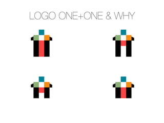LOGO ONE+ONE & WHY
 