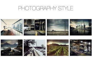 PHOTOGRAPHY STYLE 
 
