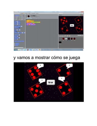 y vamos a mostrar cómo se juega