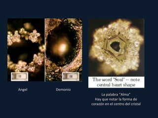 Angel  Demonio La palabra “Alma” Hay que notar la forma de corazón en el centro del cristal 