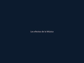Los efectos de la Música 