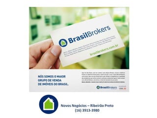 Novos Negócios – Ribeirão Preto
       (16) 3913-3980
 