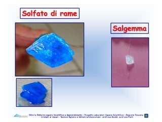 Salgemma
Solfato di rame
 