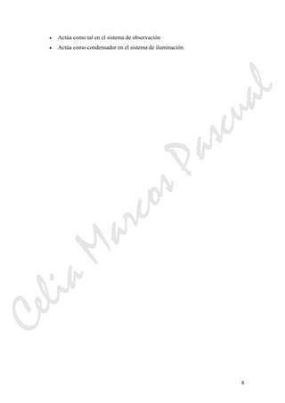 8
• Actúa como tal en el sistema de observación
• Actúa como condensador en el sistema de iluminación.
CeliaMarcosPascual
 