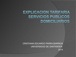 CRISTHIAN EDUARDO PARRA BARRIOS 
UNIVERSIDAD DE SANTANDER 
2014 
 