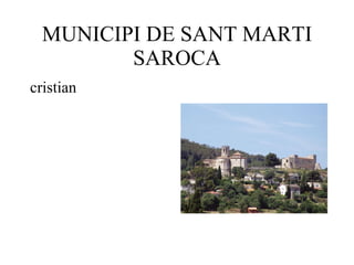 MUNICIPI DE SANT MARTI SAROCA ,[object Object]