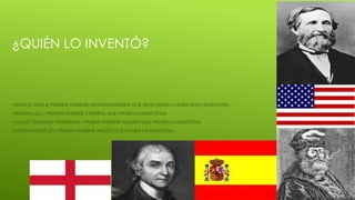 ¿QUIÉN LO INVENTÓ?



HORACE WELLS: PRIMER HOMBRE ESTADOUNIDENSE QUE DESCUBRIO LA ANESTESIA (INVENTOR).
RAMÓN LLULL: PRIMER HOMBRE ESPAÑOL QUE PROBÓ LA ANESTESIA.
AUGUST SIGMUND FROBENIUS: PRIMER HOMBRE ALEMÁN QUE PROBÓ LA ANESTESIA.
JOSEPH PRIESTLEY: PRIMER HOMBRE INGLES QUE PROBÓ LA ANESTESIA.
 