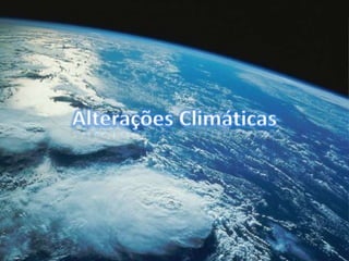 Alterações Climáticas 