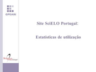 Site SciELO Portugal:  Estatísticas de utilização 