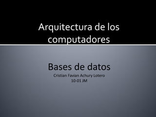 Arquitectura de los
computadores
 