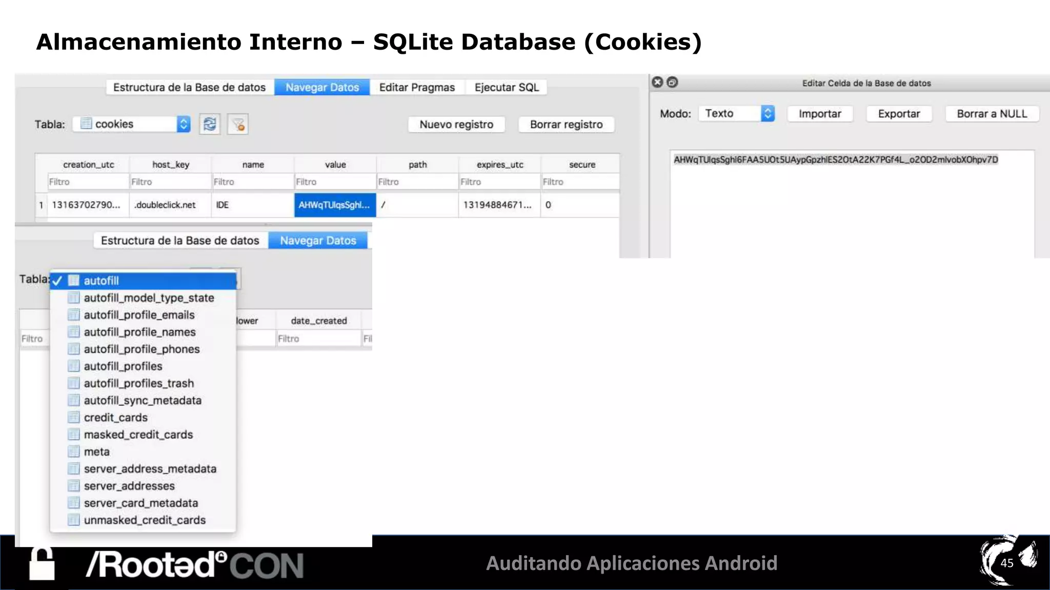 Auditando Aplicaciones Android 45
Almacenamiento Interno – SQLite Database (Cookies)
 