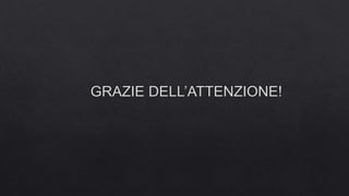 GRAZIE DELL’ATTENZIONE!
.
 