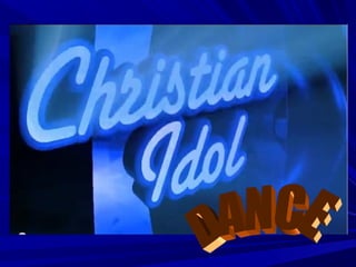 Christian Idol dance