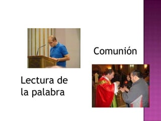 Comunión

Lectura de
la palabra
 