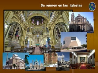 Se reúnen en las iglesias
 