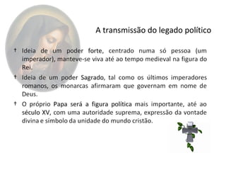 A transmissão do legado político
 