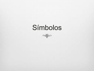 Símbolos

 