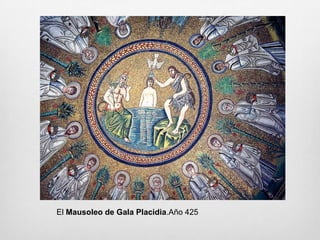 El Mausoleo de Gala Placidia.Año 425

 