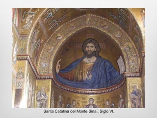 Santa Catalina del Monte Sinaí. Siglo VI.

 