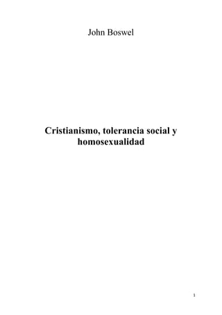John Boswel

Cristianismo, tolerancia social y
homosexualidad

1

 