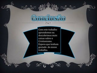 O Cristianismo tornou-se a única religião oficial do império romano.