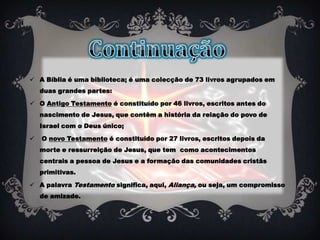 A Bíblia conta a história do amor entre Deus e a humanidade. 