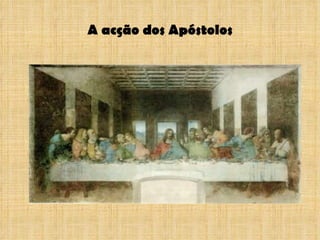 A acção dos Apóstolos 