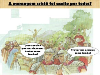 A mensagem cristã foi aceite por todos? 