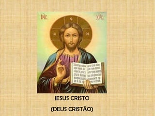 JESUS CRISTO (DEUS CRISTÃO) 