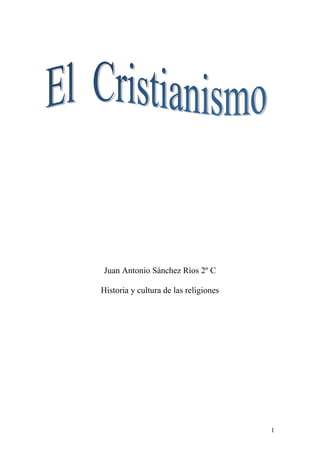 1
Juan Antonio Sánchez Ríos 2º C
Historia y cultura de las religiones
 