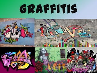 Graffitis
 