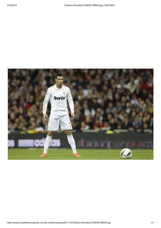 3/16/2018 Cristiano-Ronaldo-e1508381498545.jpg (1024×640)
https://www.completesoccerguide.com/wp-content/uploads/2017/10/Cristiano-Ronaldo-e1508381498545.jpg 1/1
 