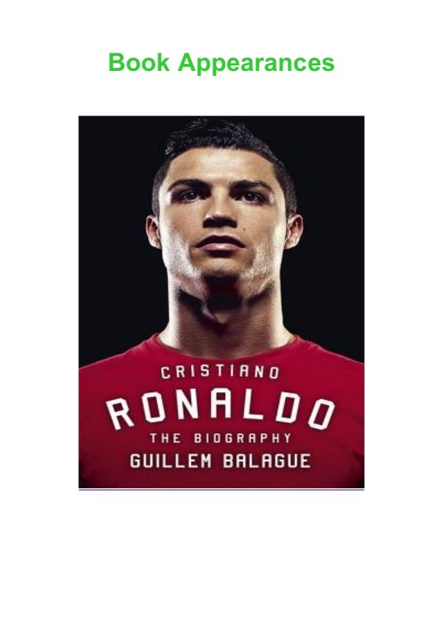 Cristiano Ronaldo The Biography Full Books