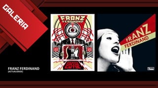 FRANZ FERDINAND
(ACTUALIDADE)

 