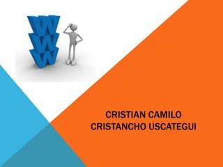 CRISTIAN CAMILO
CRISTANCHO USCATEGUI
 