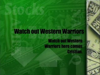 Watch out Western Warriors Watch out Western Warriors here comes Cristian. 