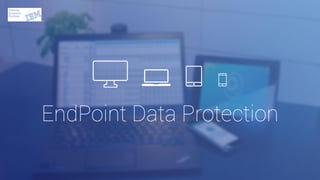 EndPoint Data Protection
 