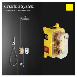 Cristina System
thermostatic mixers PD 800
 