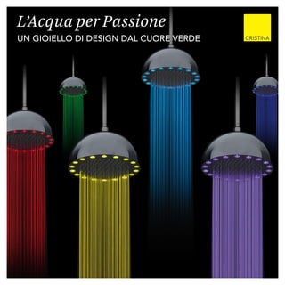L’Acqua per Passione
UN GIOIELLO DI DESIGN DAL CUORE VERDE
 