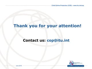 Thank you for your attention! Contact us:  cop@itu.int  
